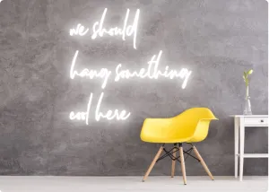 Custom order: we should
 hang something
 cool here