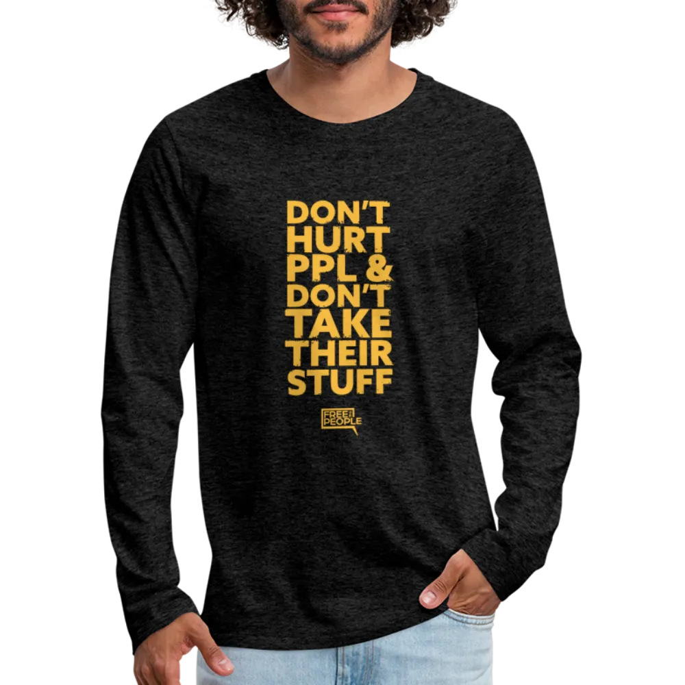 Don't Hurt People | Limited Edition | Men's Long Sleeve Tee