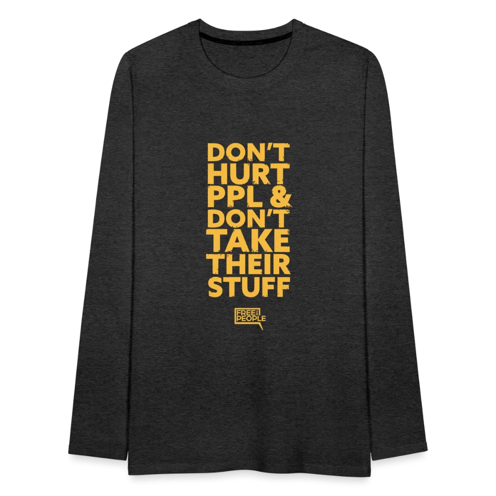 Don't Hurt People | Limited Edition | Men's Long Sleeve Tee