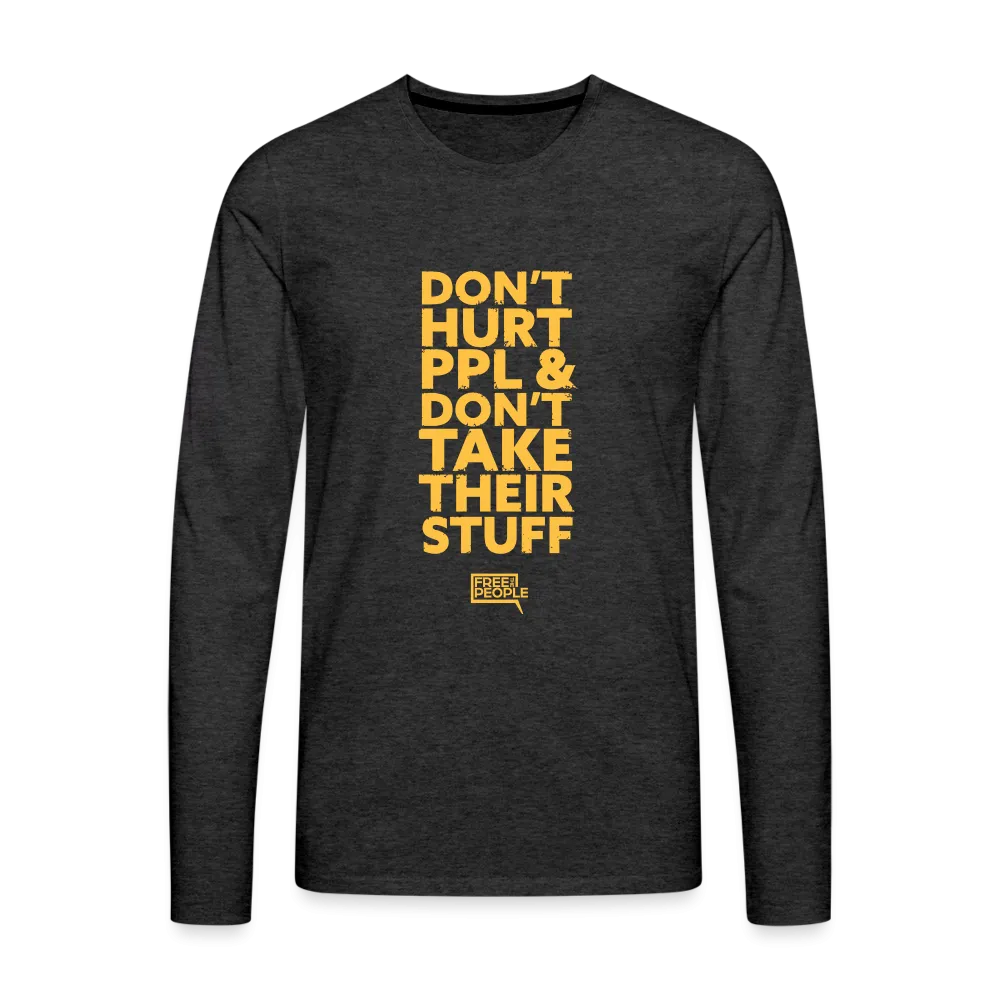 Don't Hurt People | Limited Edition | Men's Long Sleeve Tee