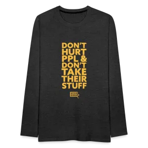 Don't Hurt People | Limited Edition | Men's Long Sleeve Tee