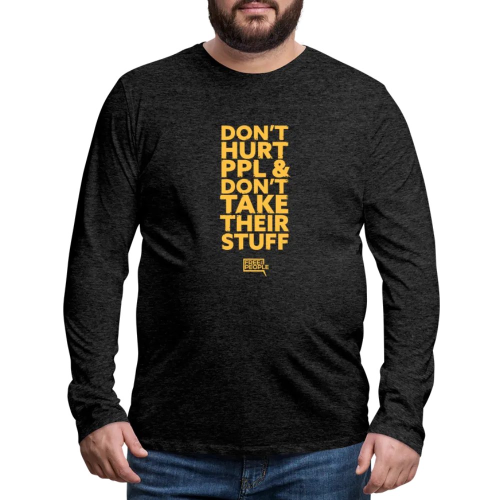 Don't Hurt People | Limited Edition | Men's Long Sleeve Tee