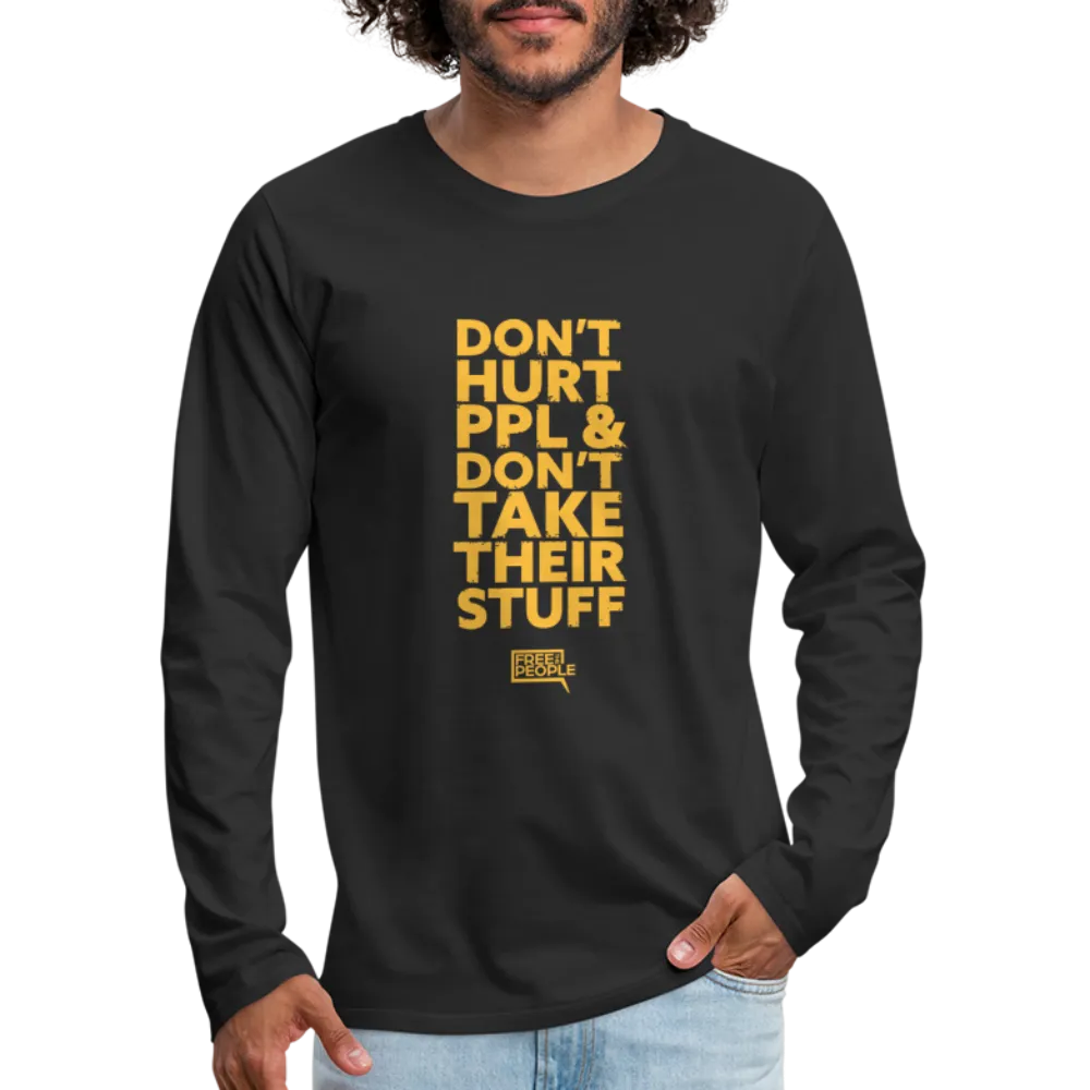 Don't Hurt People | Limited Edition | Men's Long Sleeve Tee