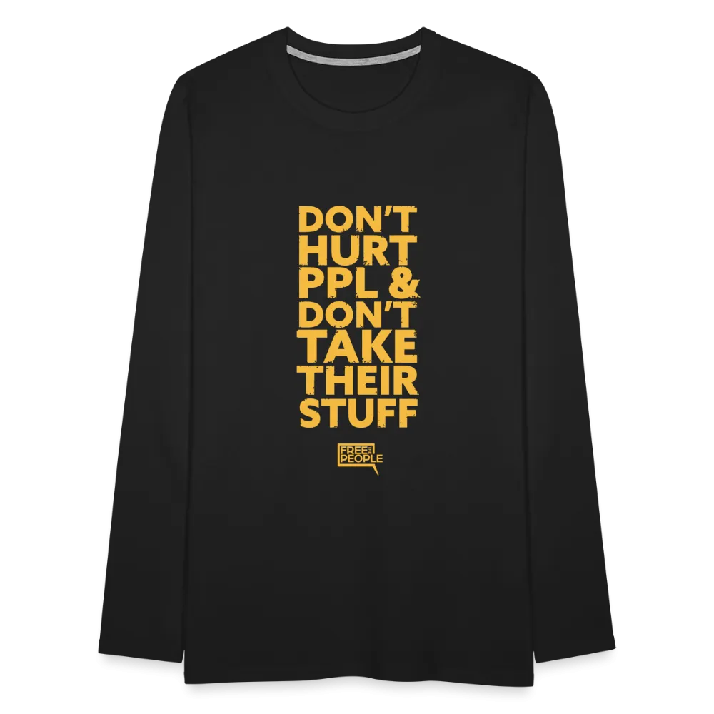 Don't Hurt People | Limited Edition | Men's Long Sleeve Tee