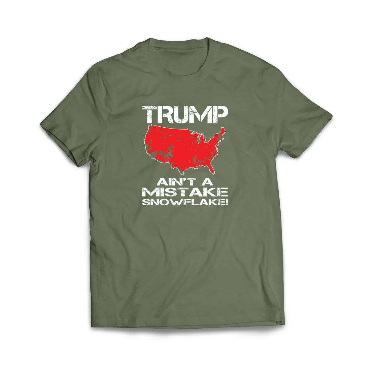 Trump Ain't A Mistake Snowflake T-Shirt