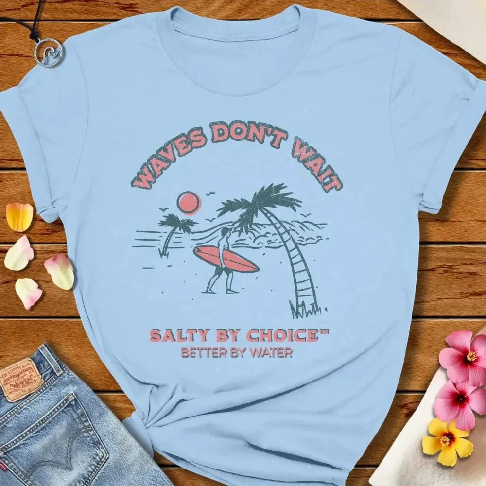 Waves Don't Wait Tee