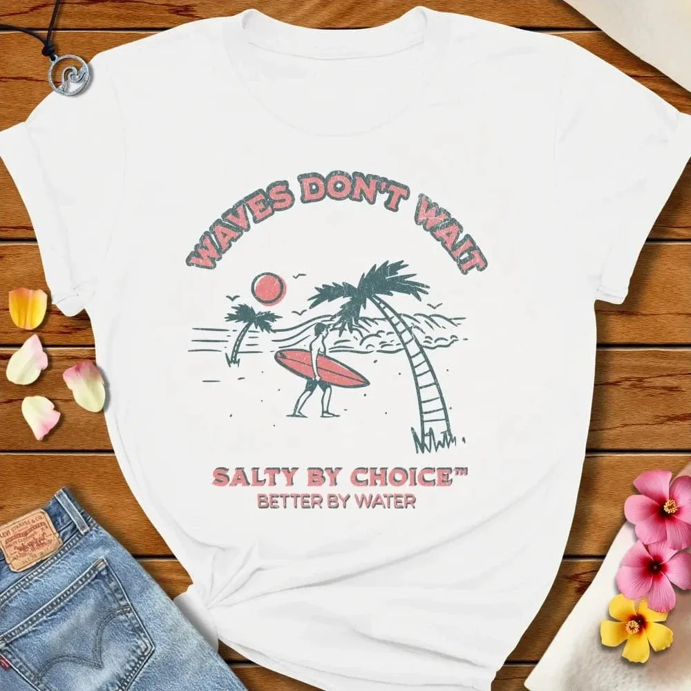 Waves Don't Wait Tee