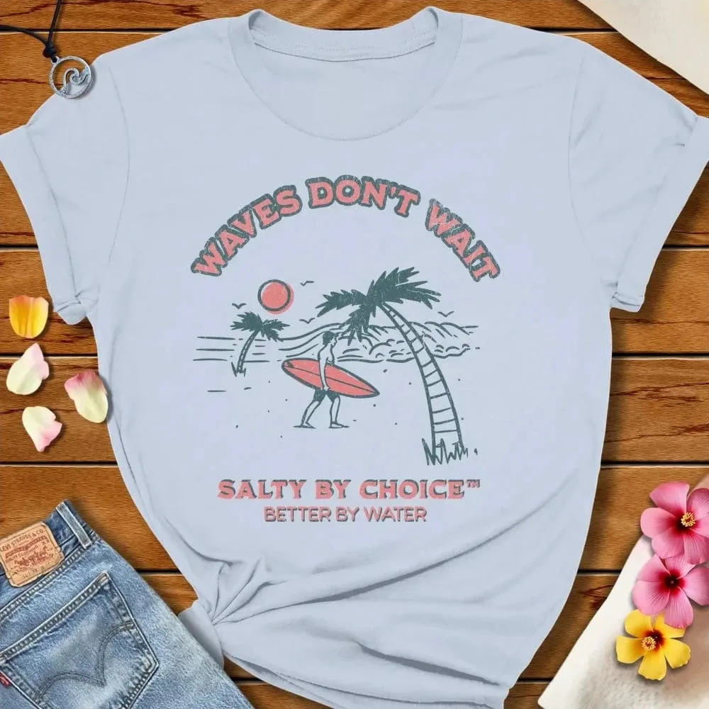 Waves Don't Wait Tee